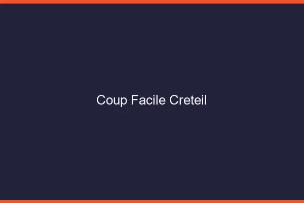 Coup Facile Créteil