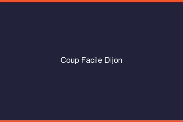 Coup Facile Dijon