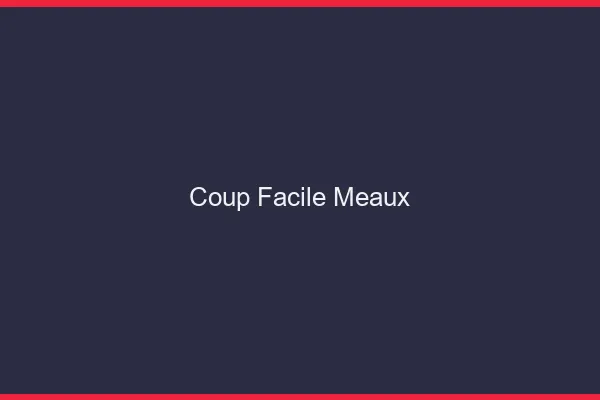 Coup Facile Meaux
