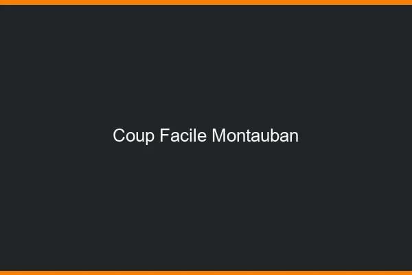 Coup Facile Montauban