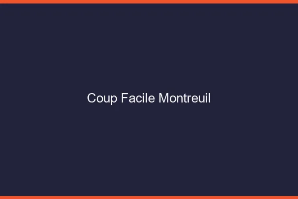 Coup Facile Montreuil