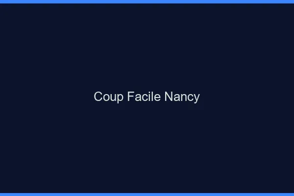 Coup Facile Nancy