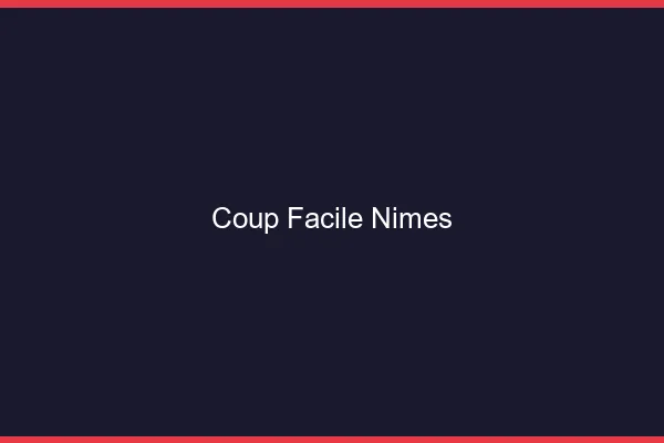 Coup Facile Nîmes