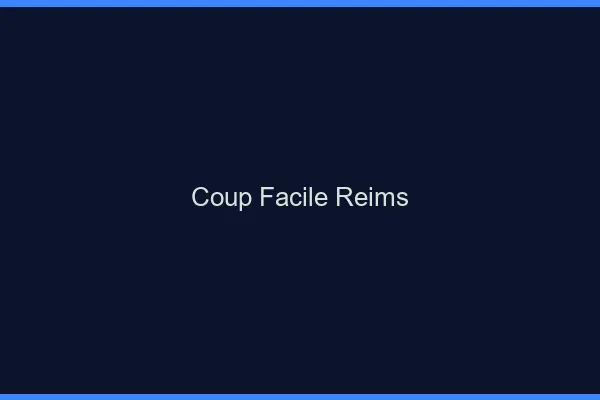 Coup Facile Reims