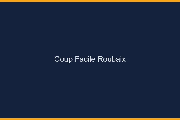 Coup Facile Roubaix