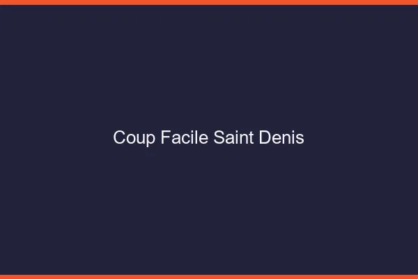 Coup Facile Saint-Denis