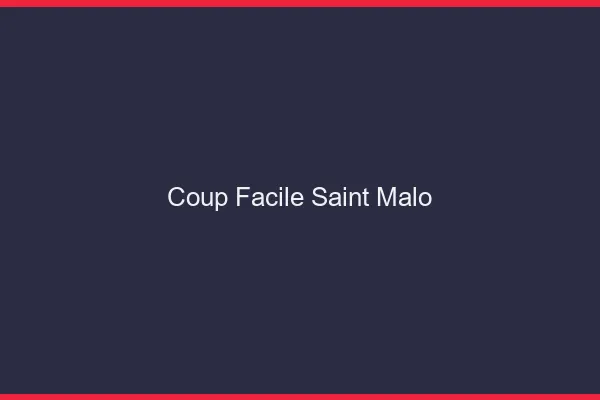 Coup Facile Saint-Malo