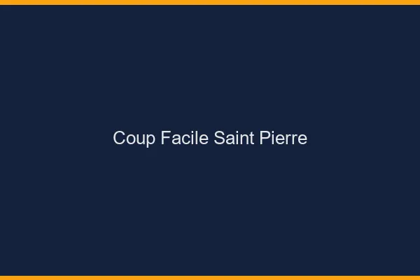 Coup Facile Saint-Pierre