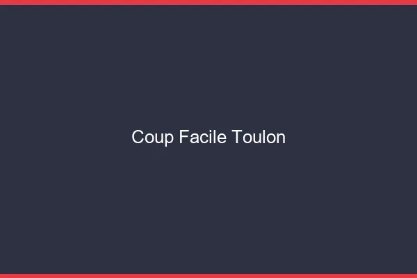 Coup Facile Toulon