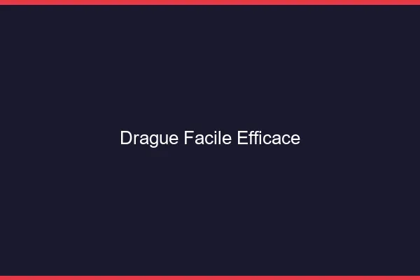 Drague Facile Efficace