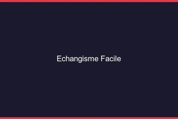 Échangisme Facile