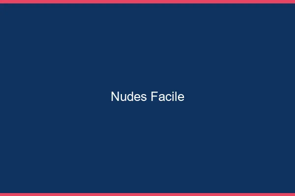 Nudes Facile