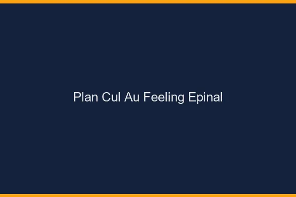 Plan Cul au Feeling Épinal