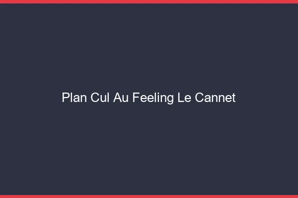 Plan Cul au Feeling Le Cannet