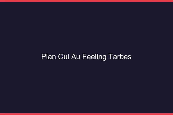 Plan Cul au Feeling Tarbes