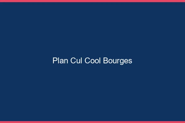 Plan Cul Cool Bourges
