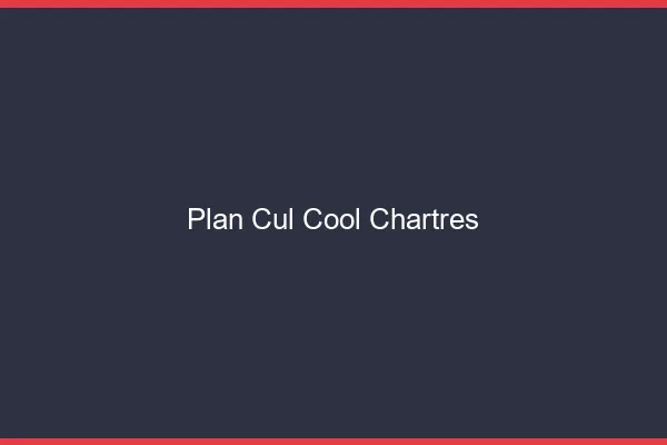 Plan Cul Cool Chartres
