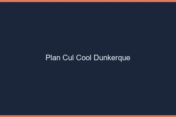 Plan Cul Cool Dunkerque