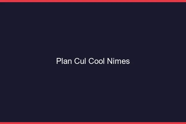 Plan Cul Cool Nîmes