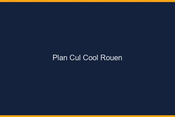 Plan Cul Cool Rouen