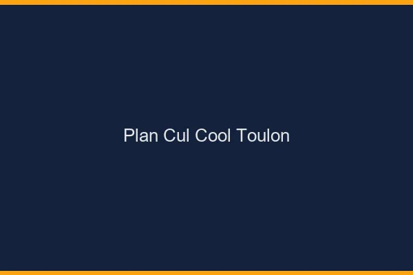 Plan Cul Cool Toulon