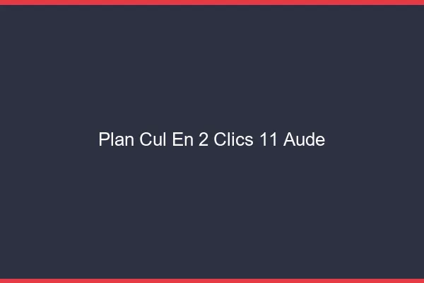 Plan Cul en 2 Clics Aude