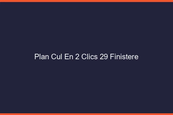 Plan Cul en 2 Clics Finistere