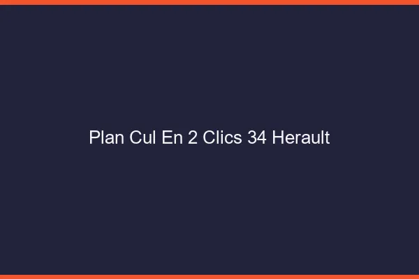 Plan Cul en 2 Clics Herault