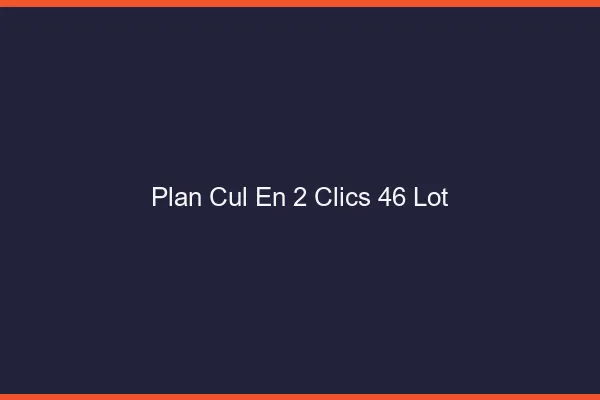 Plan Cul en 2 Clics Lot