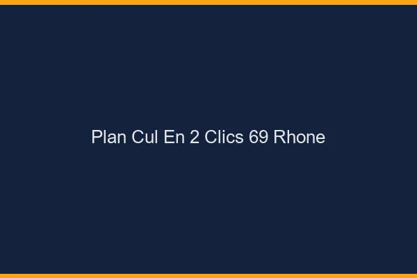 Plan Cul en 2 Clics Rhone