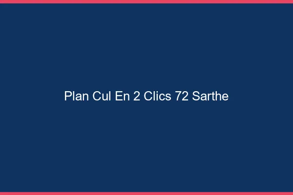 Plan Cul en 2 Clics Sarthe
