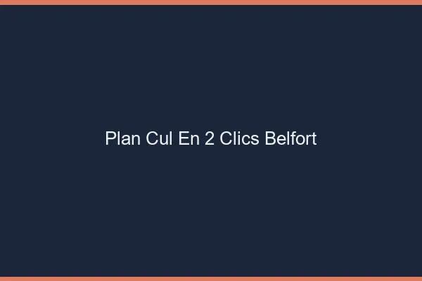 Plan Cul en 2 Clics Belfort
