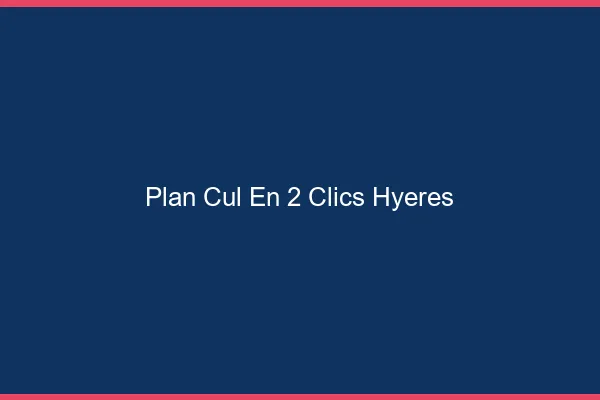 Plan Cul en 2 Clics Hyères