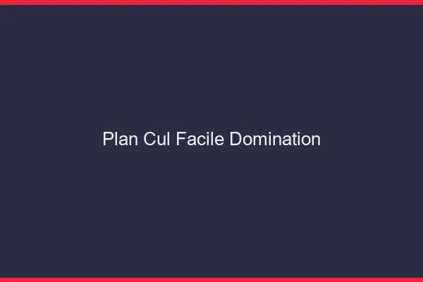 Plan Cul Facile Domination