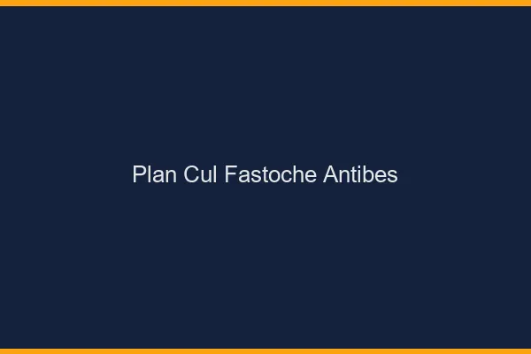 Plan Cul Fastoche Antibes