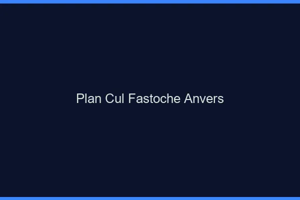 Plan Cul Fastoche Anvers