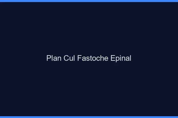 Plan Cul Fastoche Épinal