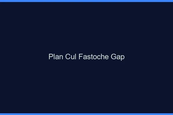 Plan Cul Fastoche Gap