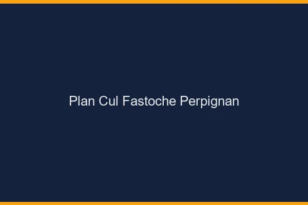 Plan Cul Fastoche Perpignan
