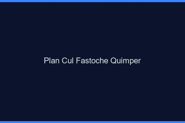 Plan Cul Fastoche Quimper