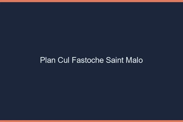 Plan Cul Fastoche Saint-Malo