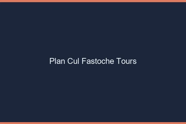 Plan Cul Fastoche Tours