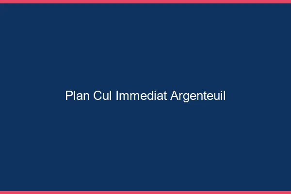 Plan Cul Immédiat Argenteuil