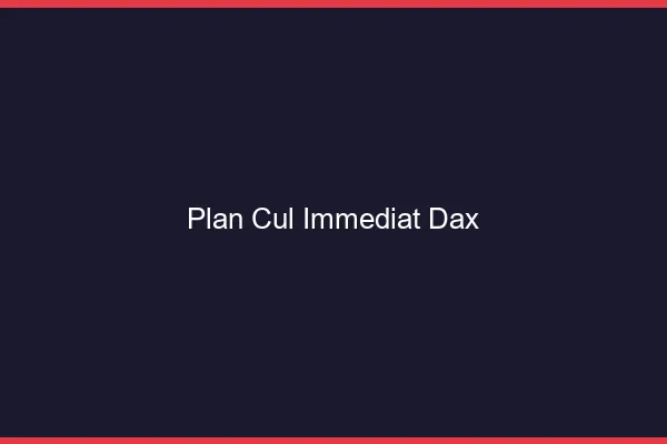 Plan Cul Immédiat Dax
