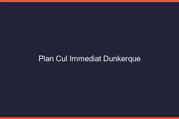 Plan Cul Immédiat Dunkerque