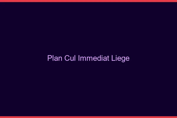 Plan Cul Immédiat Liège
