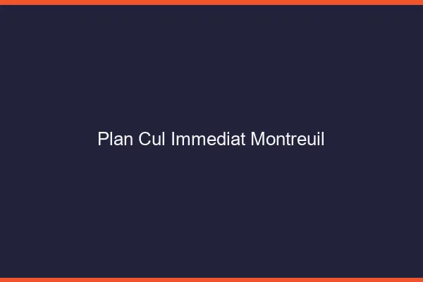Plan Cul Immédiat Montreuil