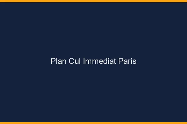 Plan Cul Immédiat Paris