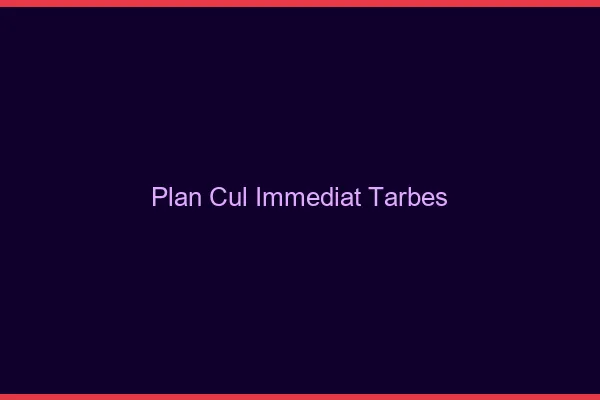 Plan Cul Immédiat Tarbes
