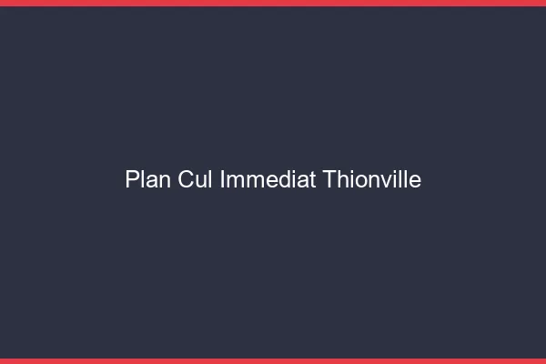 Plan Cul Immédiat Thionville